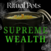 Ritual Pot - Supreme Wealth