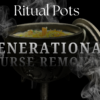 Ritual Pot - Intense Gen. Curse Removal
