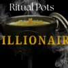 Ritual Pot - Millionaire Blood