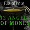 Ritual Pot - 12 Angels of Major Money