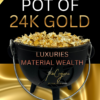 Pot of Gold - Luxury - Material Wealth