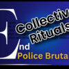 Collective - End Police Brutality Ritual